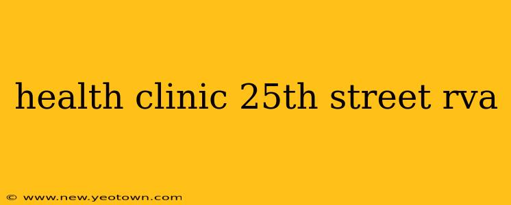 health clinic 25th street rva