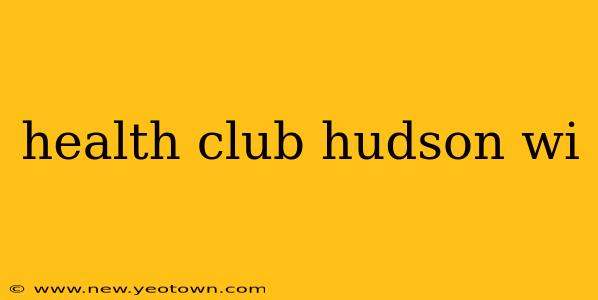health club hudson wi