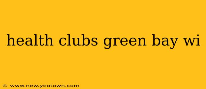 health clubs green bay wi