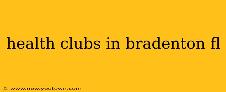 health clubs in bradenton fl