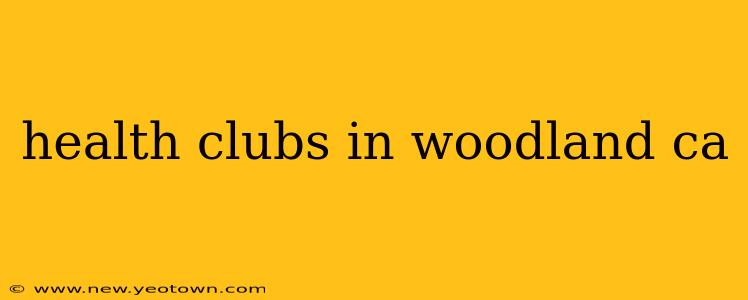 health clubs in woodland ca