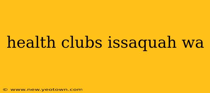 health clubs issaquah wa