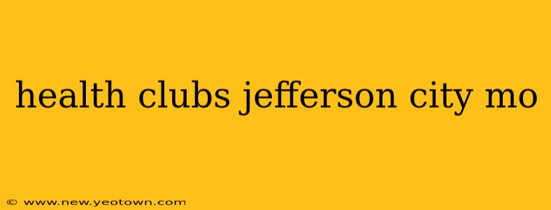 health clubs jefferson city mo