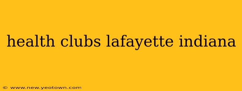 health clubs lafayette indiana