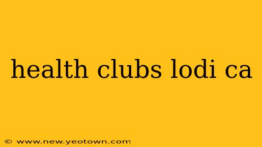 health clubs lodi ca