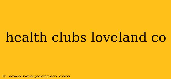 health clubs loveland co