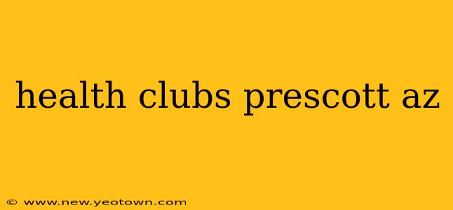 health clubs prescott az