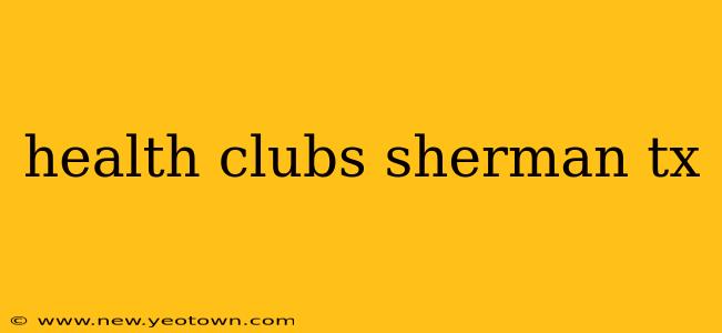 health clubs sherman tx