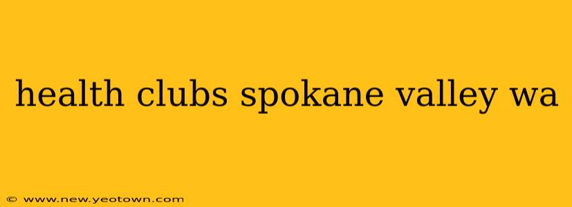 health clubs spokane valley wa