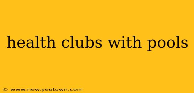 health clubs with pools