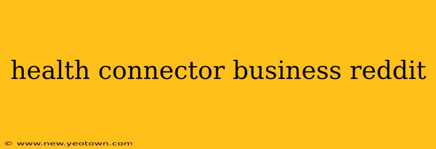 health connector business reddit