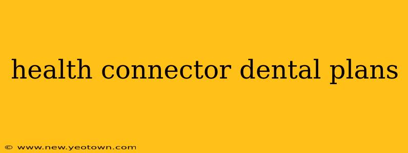 health connector dental plans