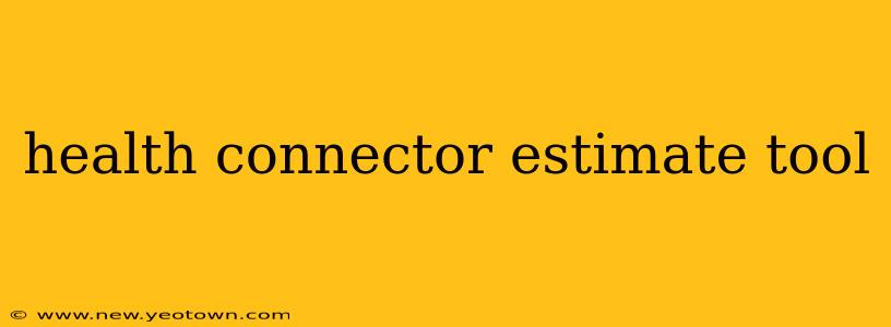 health connector estimate tool