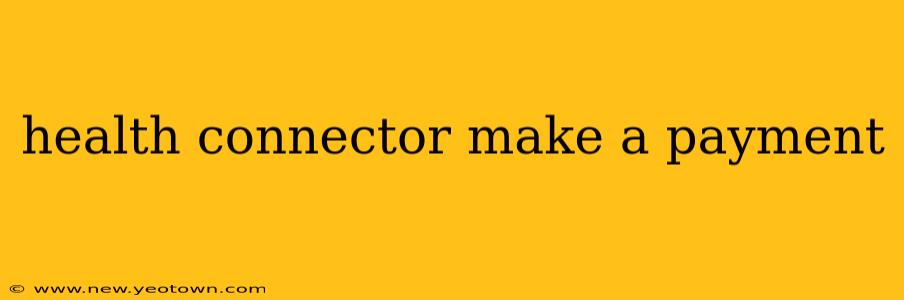 health connector make a payment