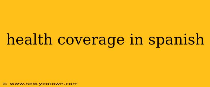 health coverage in spanish