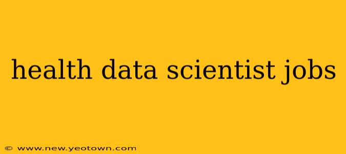 health data scientist jobs