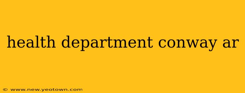health department conway ar