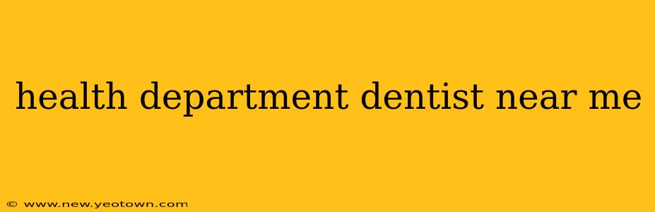 health department dentist near me