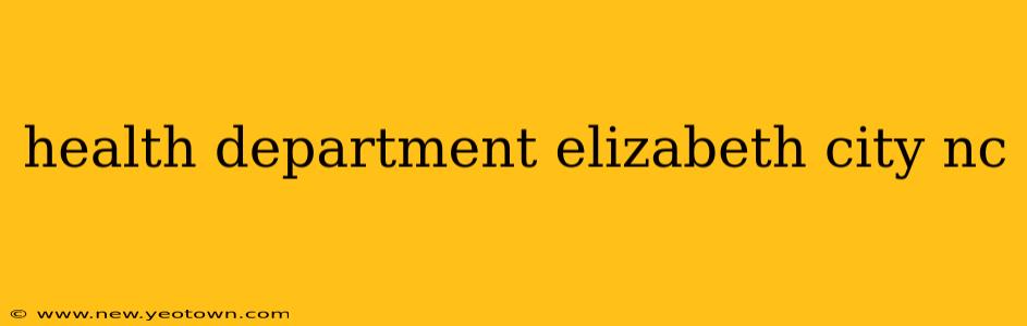 health department elizabeth city nc