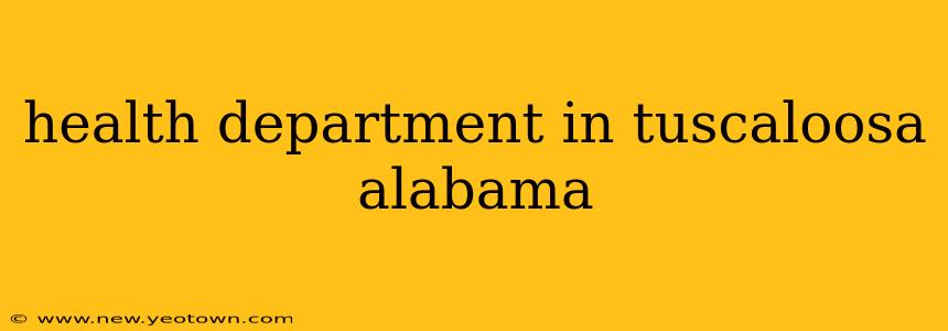 health department in tuscaloosa alabama