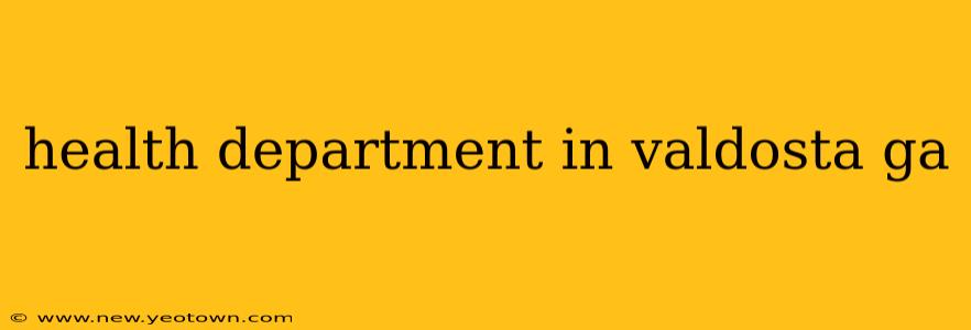 health department in valdosta ga
