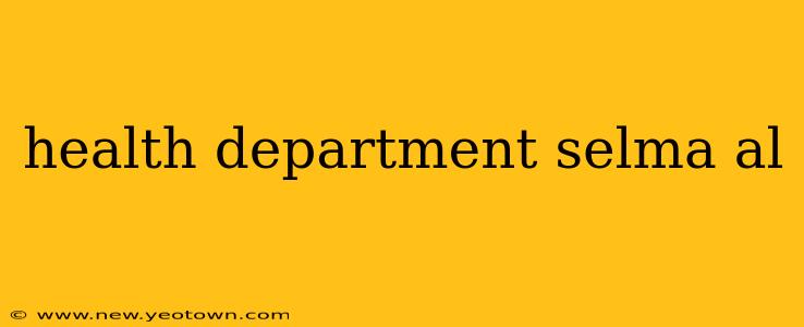 health department selma al