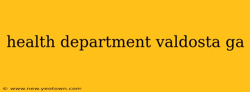 health department valdosta ga