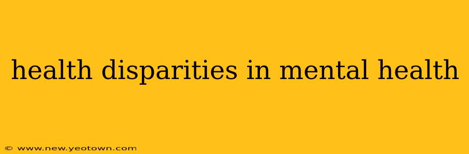 health disparities in mental health