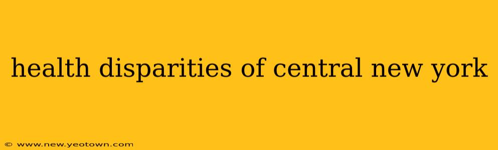 health disparities of central new york