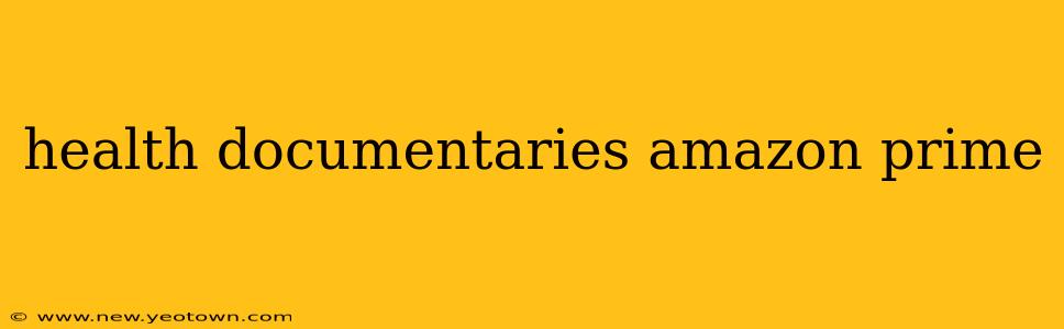 health documentaries amazon prime
