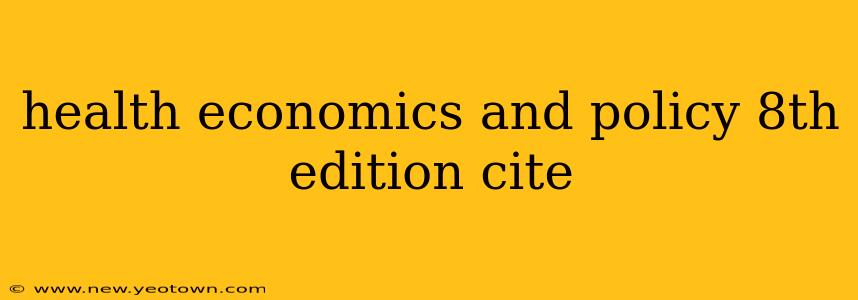 health economics and policy 8th edition cite