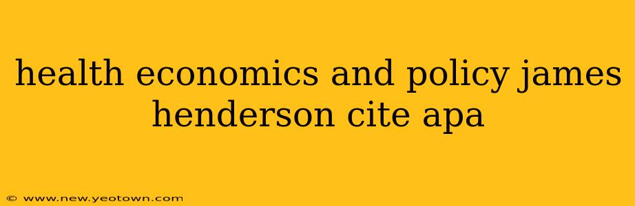 health economics and policy james henderson cite apa