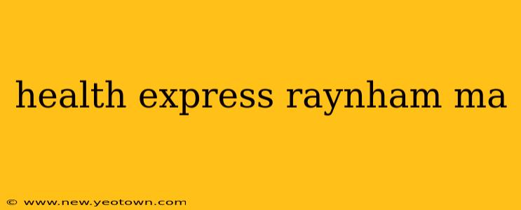 health express raynham ma