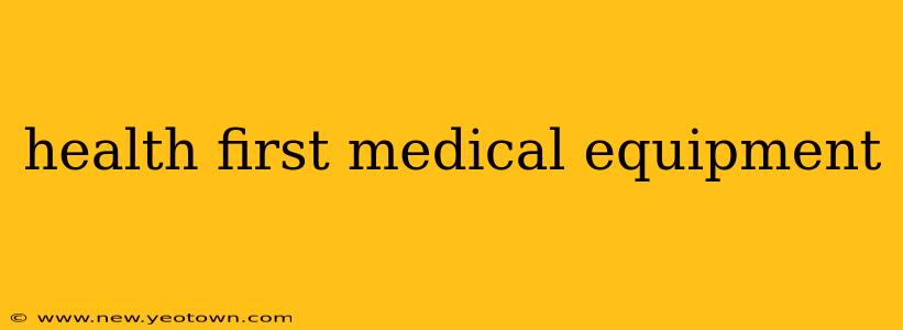 health first medical equipment