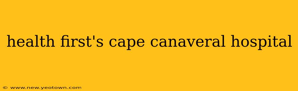 health first's cape canaveral hospital