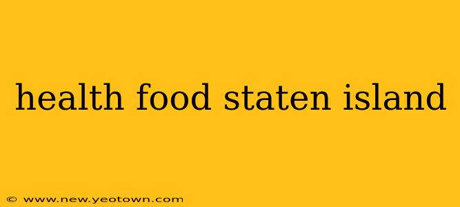 health food staten island