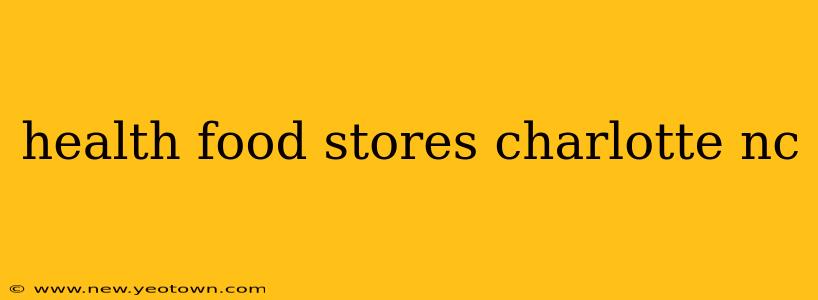 health food stores charlotte nc