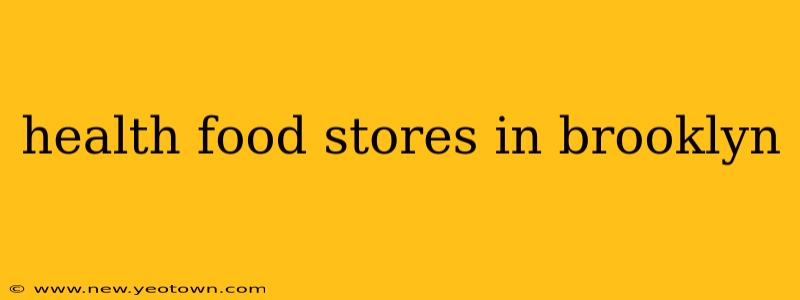health food stores in brooklyn