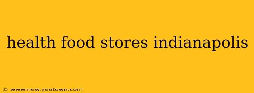 health food stores indianapolis