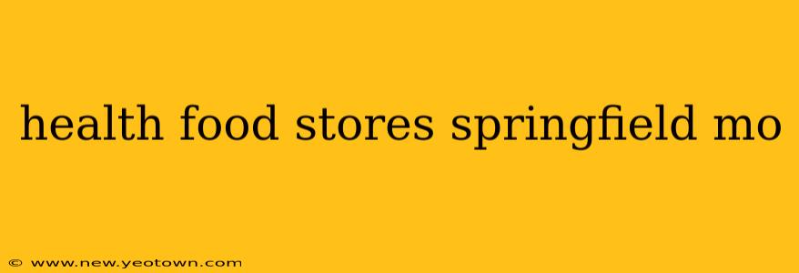 health food stores springfield mo
