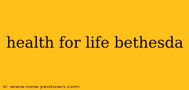 health for life bethesda