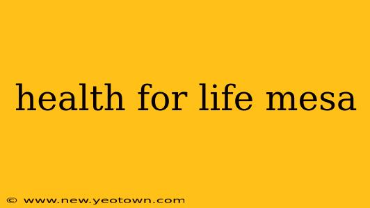 health for life mesa