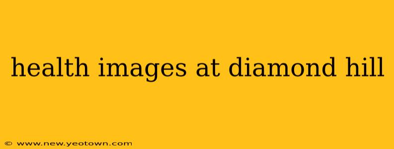 health images at diamond hill