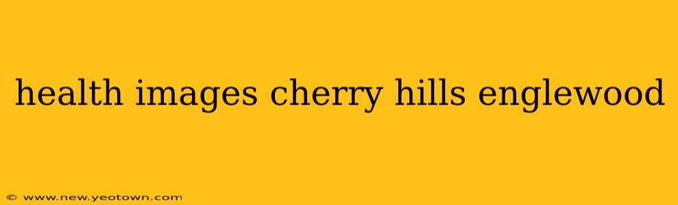 health images cherry hills englewood