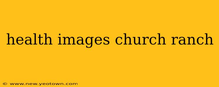 health images church ranch