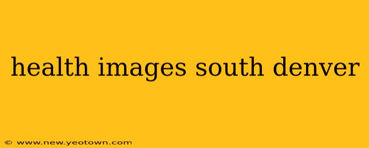 health images south denver