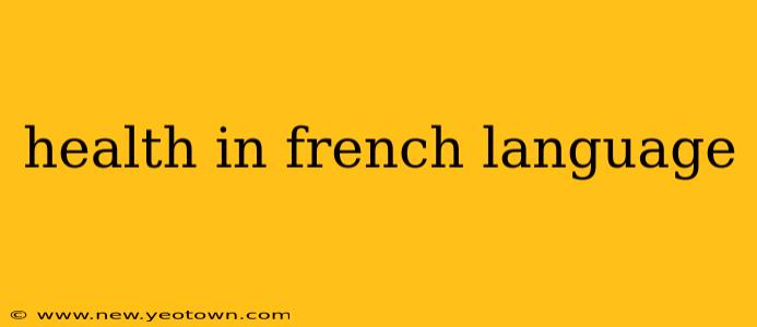 health in french language