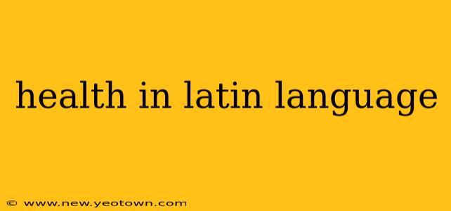 health in latin language