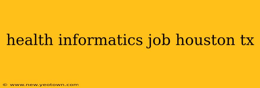 health informatics job houston tx
