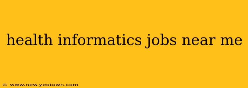 health informatics jobs near me